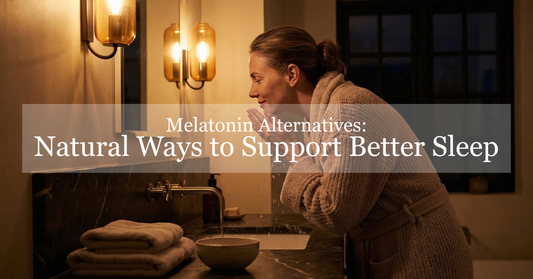 Melatonin Alternatives: Natural Ways to Support Better Sleep