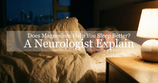 Does Magnesium Help You Sleep Better? A Neurologist Explains