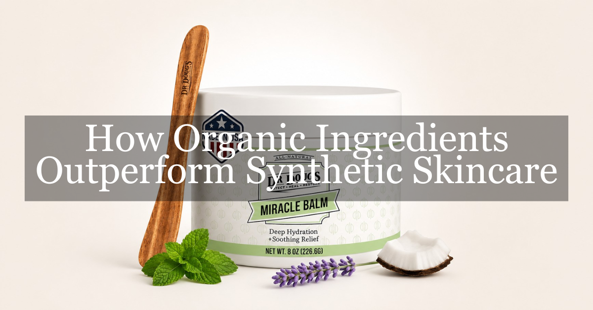 How Organic Ingredients Outperform Synthetic Skincare
